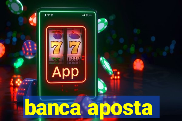 banca aposta